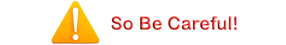 Be Careful